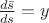 $\frac{d\bar s}{ds}=y$