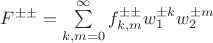 $F^{\pm\pm}=\sum\limits^{\infty}_{k,m=0}f_{k,m}^{\pm\pm}w_1^{\pm k}w_2^{\pm m}$