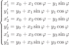 $$\begin{cases}x_1'=x_0+x_1\cos{\varphi}-y_1\sin{\varphi}\\y_1'=y_0+x_1\sin{\varphi}+y_1\cos{\varphi}\\
x_2'=x_0+x_2\cos{\varphi}-y_2\sin{\varphi}\\y_2'=y_0+x_2\sin{\varphi}+y_2\cos{\varphi}\\
x_3'=x_0+x_3\cos{\varphi}-y_3\sin{\varphi}\\y_3'=y_0+x_3\sin{\varphi}+y_3\cos{\varphi}\end{cases}$$