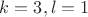 $k=3, l=1$