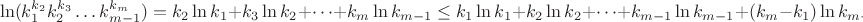 $$\ln( k_1^{k_2} k_2^{k_3}\ldots k_{m-1}^{k_m} ) = k_2 \ln k_1 + k_3\ln k_2 + \dots + k_m\ln k_{m-1}\leq k_1 \ln k_1 + k_2\ln k_2 + \dots + k_{m-1}\ln k_{m-1} + (k_m - k_1)\ln k_{m-1}.$$