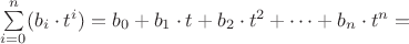$\sum\limits_{i=0}^{n}(b_i \cdot t^i)=b_0+b_1 \cdot t + b_2 \cdot t^2 + \dots + b_n \cdot t^n=$