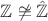 $\mathbb Z\not\cong \hat{\mathbb Z}$