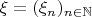 \xi=(\xi_n)_{n\in\mathbb{N}}