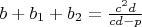 $b+b_1+b_2= \frac{c^2d}{cd-p}$