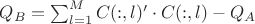 $Q_B = \sum_{l = 1}^M C(:,l)'\cdot C(:,l) - Q_A$ $Q_B = \sum_{l = 1}^M C(:,l)'\cdot C(:,l) - Q_A$