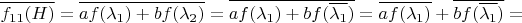 $\overline{ f_{11}(H)} = \overline{a f(\lambda_1) + b f(\lambda_2)} = \overline{a f(\lambda_1) + b f(\overline{\lambda_1})} = \overline{a f(\lambda_1)} + \overline{b f(\overline{\lambda_1})} =$
