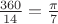 $\frac{360}{14} = \frac{\pi}{7}$