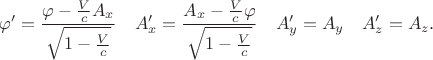 $$\varphi'=\frac{\varphi-\frac{V}{c}A_x}{\sqrt{1-\frac{V}{c}}} \quad A'_x=\frac{A_x-\frac{V}{c}\varphi}{\sqrt{1-\frac{V}{c}}}\quad A'_y=A_y \quad A'_z=A_z. $$