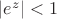 $|e^z|<1$