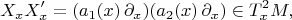 $$ X_x X^{\prime}_x = (a_1 (x) \, \partial_x) (a_2 (x) \, \partial_x)   \in T^2_xM ,$$