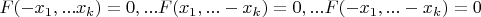 $F(-x_1,...x_k)=0,...F(x_1,...-x_k)=0,...F(-x_1,...-x_k)=0$