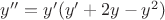 $y''=y'(y'+2y-y^2)$