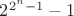 $2^{2^n-1}-1$