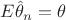 $E{\hat \theta _n}= \theta$