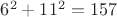 $6^2+11^2=157$