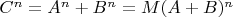 $C^n=A^n + B^n = M (A + B)^n$