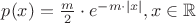 $p(x)=\frac{m}{2}\cdot e^{-m\cdot|x|}, x\in\mathbb{R}$ $p(x)=\frac{m}{2}\cdot e^{-m\cdot|x|}, x\in\mathbb{R}$