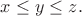 $x \le y \le z.$