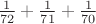 $\frac{1}{72}+\frac{1}{71}+\frac{1}{70}$