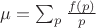 $ \mu = \sum_{p} \frac{f(p)}{p} $