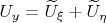$U_y=\widetilde{U}_{\xi}+\widetilde{U}_{\eta}$