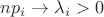 $np_i \to \lambda_i >0$