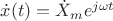 $\dot{x}(t)=\dot{X}_me^{j\omega t}$