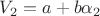 $V_2={a+b\alpha_2}$
