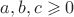 $a,b,c\geqslant 0$