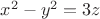 $x^2-y^2=3z$