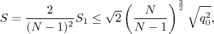 $$S=\frac 2{(N-1)^2}S_1\leq \sqrt 2\left (\frac N{N-1}\right )^{\frac 32}\sqrt {q_0^2},$$