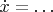 $\dot x=\ldots$