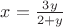 $x=\frac{3y}{2+y}$
