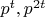 $p^{t}, p^{2 t}$