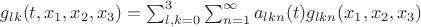 $g_{lk}(t,x_1,x_2,x_3)=\sum_{l,k=0}^{3}\sum_{n=1}^{\infty}a_{lkn}(t)g_{lkn}(x_1,x_2,x_3)$