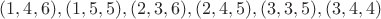 $(1,4,6),(1,5,5),(2,3,6),(2,4,5),(3,3,5),(3,4,4)$