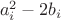 $\ a_i^2 - 2b_i $