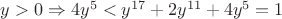 $y>0 \Rightarrow 4y^5<y^{17}+2y^{11}+4y^5=1$