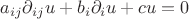 $$ a_{ij}\partial_{ij}u+b_{i}\partial_{i}u+cu=0$$ $$ a_{ij}\partial_{ij}u+b_{i}\partial_{i}u+cu=0$$