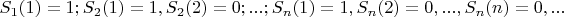 $S_1(1)=1;S_2(1)=1,S_2(2)=0;...;S_n(1)=1,S_n(2)=0,...,S_n(n)=0,...$