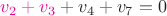 ${\color{magenta}v_2+v_3}+v_4+v_7=0$