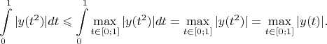 $$\int\limits_0^1|y(t^2)|dt\leqslant\int\limits_0^1\max_{t\in[0;1]}|y(t^2)|dt=\max_{t\in[0;1]}|y(t^2)|=\max_{t\in[0;1]}|y(t)|.$$