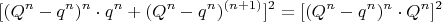 $$[(Q^n-q^n)^n\cdot q^n+(Q^n-q^n)^{(n+1)}]^2= [(Q^n-q^n)^n\cdot Q^n]^2$$