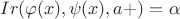 $ Ir(\varphi(x), \psi(x), a+)=\alpha$ $ Ir(\varphi(x), \psi(x), a+)=\alpha$