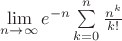 $\lim\limits_{n \to \infty}e^{-n}\sum\limits_{k=0}^{n}{\frac{ n^k }{ k! } }$