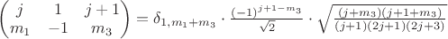 $
\begin{pmatrix}
j & 1 & j+1 \\
m_1 & -1 & m_3 \\
\end{pmatrix} = 
\delta_{1, m_1+m_3} \cdot \frac{(-1)^{j+1-m_3}}{\sqrt{2}} \cdot 
\sqrt{\frac{(j+m_3)(j+1+m_3)}{(j+1) (2j+1)(2j+3)}}
$