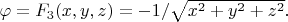 $\varphi=F_3(x,y,z)=-1/\sqrt{x^2+y^2+z^2}.$