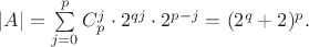 $|A|=\sum\limits_{j=0}^{p}C_p^j \cdot 2^{qj} \cdot 2^{p-j}=(2^q+2)^p.$ $|A|=\sum\limits_{j=0}^{p}C_p^j \cdot 2^{qj} \cdot 2^{p-j}=(2^q+2)^p.$