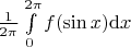 $\frac{1}{2\pi}\int\limits_0^{2\pi} f(\sin x) {\rm d}x$